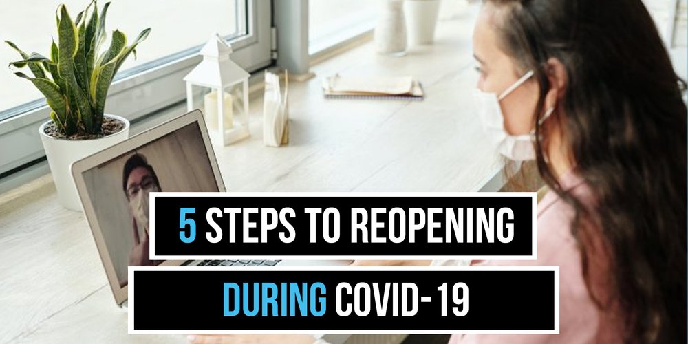 5 Steps to Reopening During COVID-19