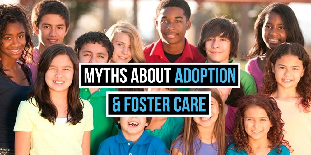 Myths About Adoption & Foster Car