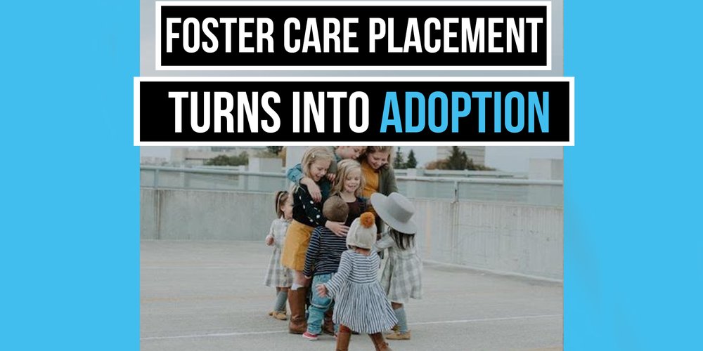 Foster Care Placement Turns Into Adoption