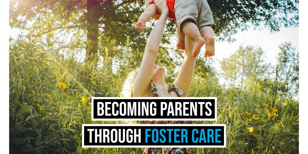 Becoming Parents Through Foster Care