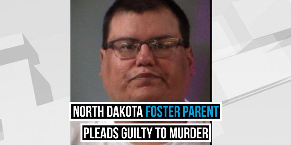 North Dakota Foster Parent Guilty of Murder