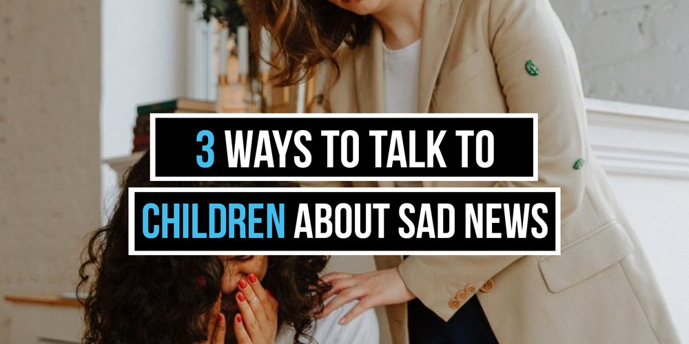 Talk to Children About Sad News