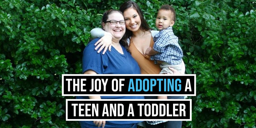 The Joy of Adopting a Teen and a Toddler